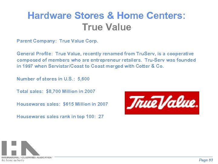 Hardware Stores & Home Centers: True Value Parent Company: True Value Corp. General Profile: