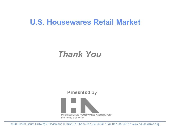 U. S. Housewares Retail Market Thank You Presented by 6400 Shafer Court, Suite 650,