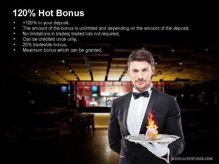 120% Hot Bonus • • • +120% to your deposit. The amount of the
