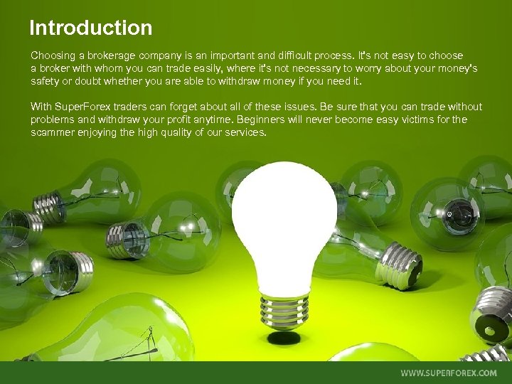 Introduction Сhoosing a brokerage company is an important and difficult process. It's not easy