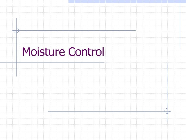 Moisture Control 