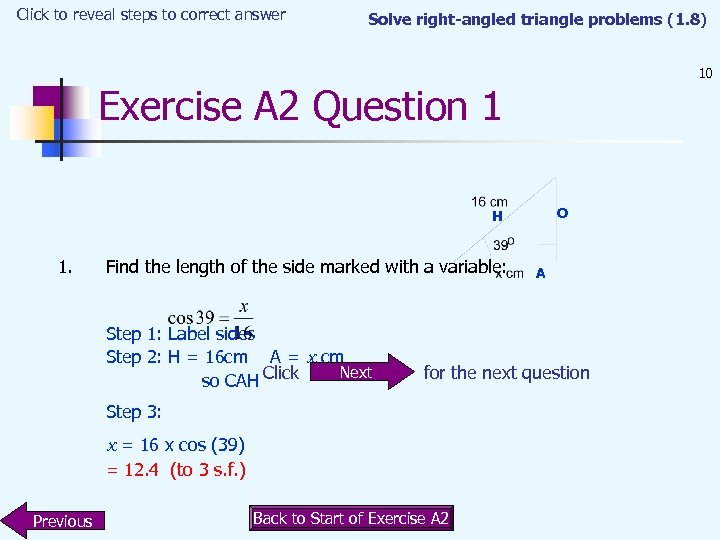 Click to reveal steps to correct answer Solve right-angled triangle problems (1. 8) 10