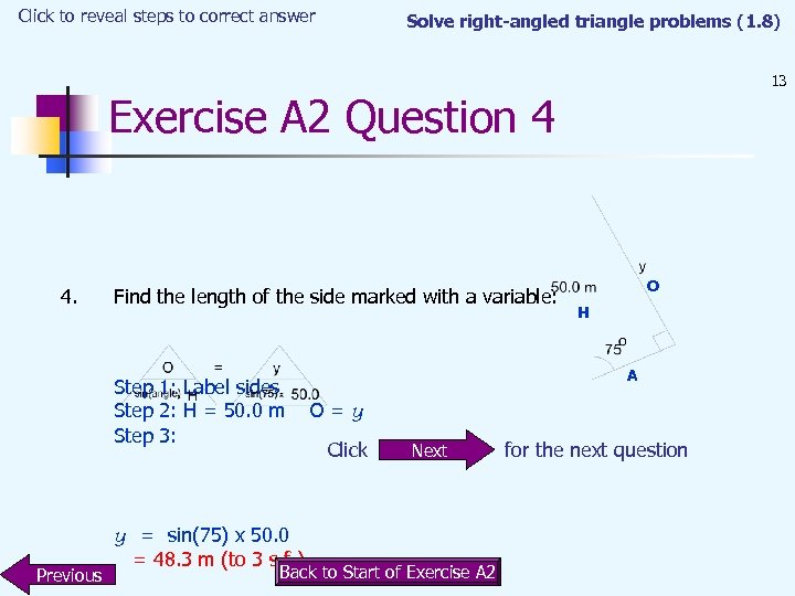 Click to reveal steps to correct answer Solve right-angled triangle problems (1. 8) 13