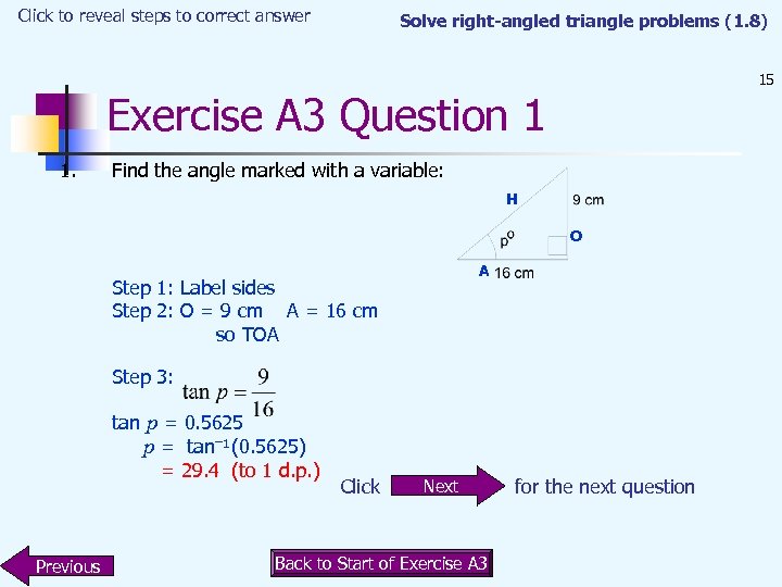 Click to reveal steps to correct answer Solve right-angled triangle problems (1. 8) 15