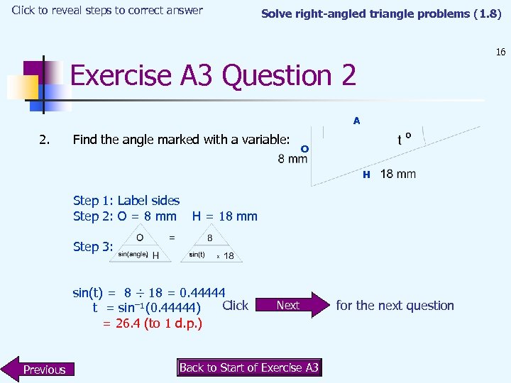 Click to reveal steps to correct answer Solve right-angled triangle problems (1. 8) 16