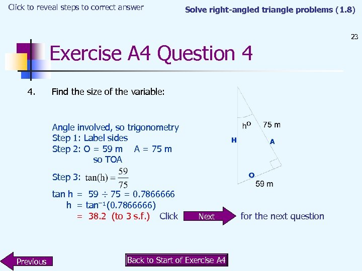 Click to reveal steps to correct answer Solve right-angled triangle problems (1. 8) 23