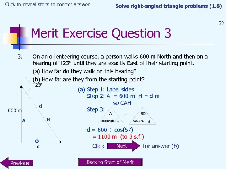 Click to reveal steps to correct answer Solve right-angled triangle problems (1. 8) Merit