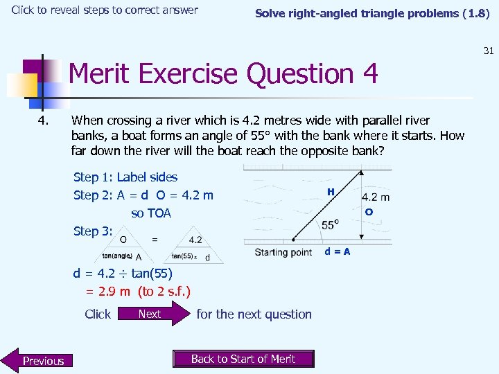 Click to reveal steps to correct answer Solve right-angled triangle problems (1. 8) Merit