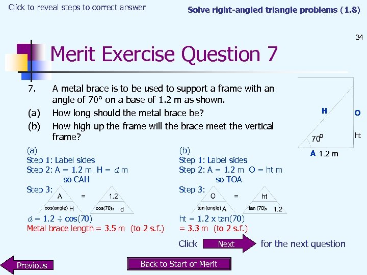 Click to reveal steps to correct answer Solve right-angled triangle problems (1. 8) 34