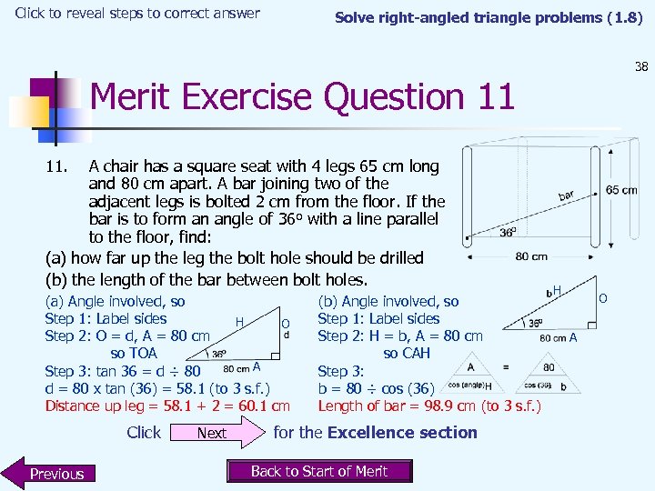 Click to reveal steps to correct answer Solve right-angled triangle problems (1. 8) 38