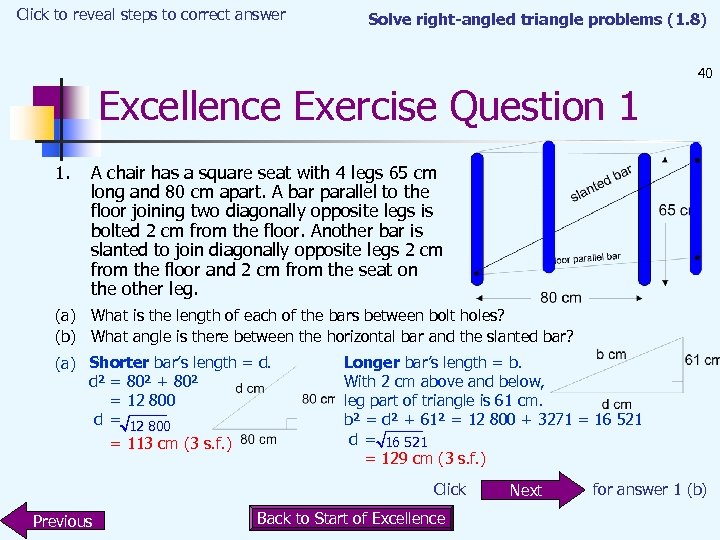 Click to reveal steps to correct answer Solve right-angled triangle problems (1. 8) Excellence