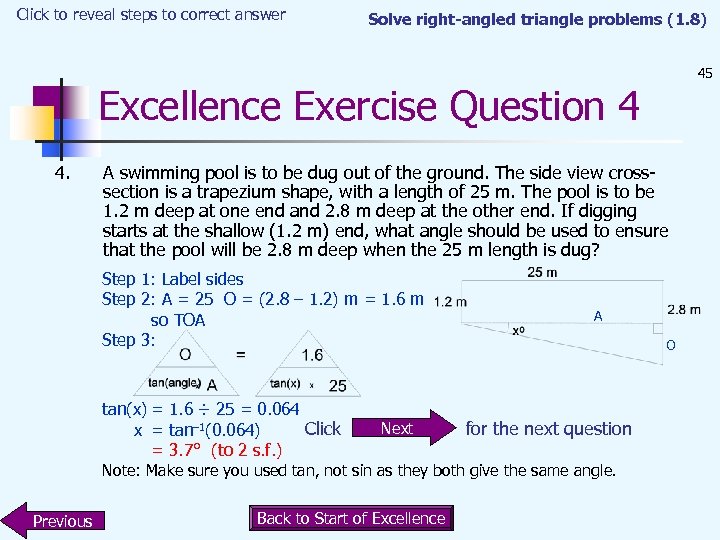 Click to reveal steps to correct answer Solve right-angled triangle problems (1. 8) 45