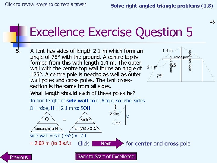 Click to reveal steps to correct answer Solve right-angled triangle problems (1. 8) Excellence