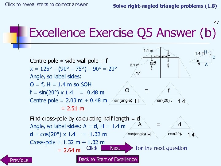 Click to reveal steps to correct answer Solve right-angled triangle problems (1. 8) 47