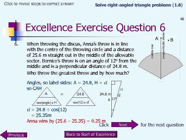 Click to reveal steps to correct answer Solve right-angled triangle problems (1. 8) Excellence