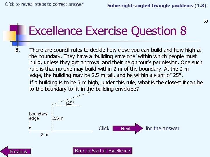 Click to reveal steps to correct answer Solve right-angled triangle problems (1. 8) Excellence