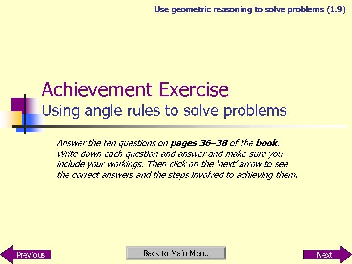 Use geometric reasoning to solve problems (1. 9) Achievement Exercise Using angle rules to