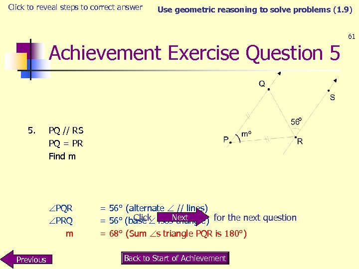 Click to reveal steps to correct answer Use geometric reasoning to solve problems (1.