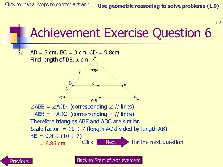 Click to reveal steps to correct answer Use geometric reasoning to solve problems (1.