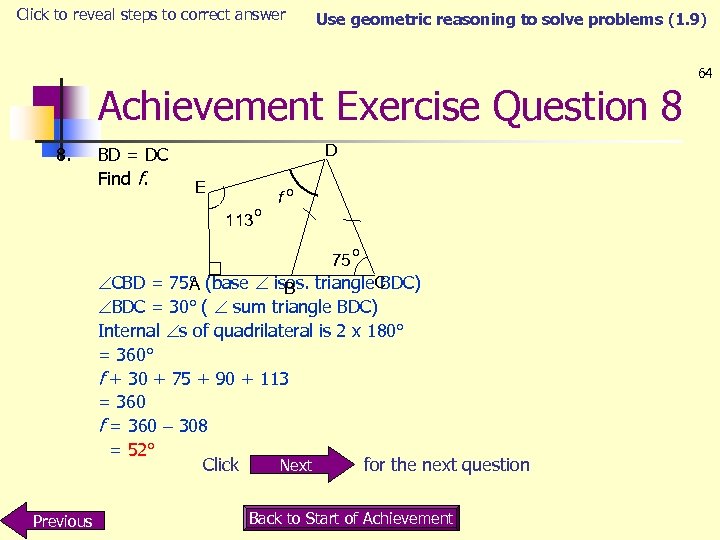 Click to reveal steps to correct answer Use geometric reasoning to solve problems (1.