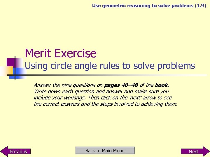 Use geometric reasoning to solve problems (1. 9) Merit Exercise Using circle angle rules