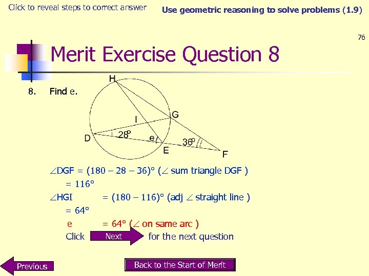 Click to reveal steps to correct answer Use geometric reasoning to solve problems (1.