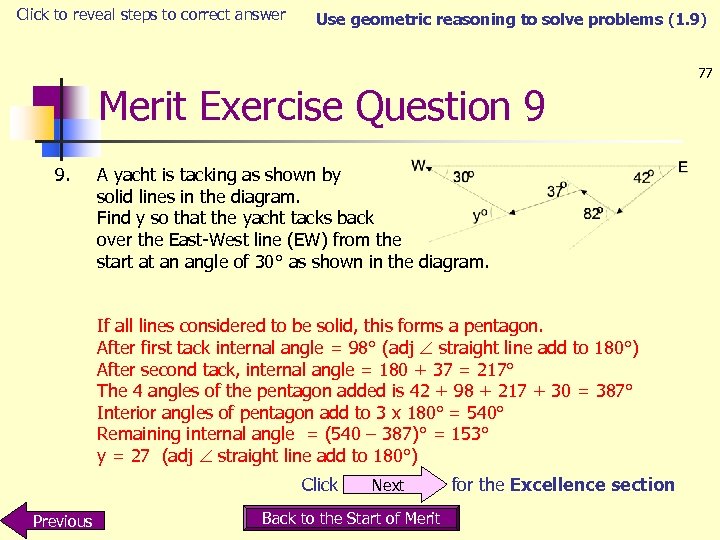 Click to reveal steps to correct answer Use geometric reasoning to solve problems (1.