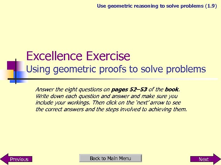 Use geometric reasoning to solve problems (1. 9) Excellence Exercise Using geometric proofs to