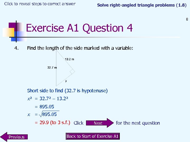 Click to reveal steps to correct answer Solve right-angled triangle problems (1. 8) Exercise
