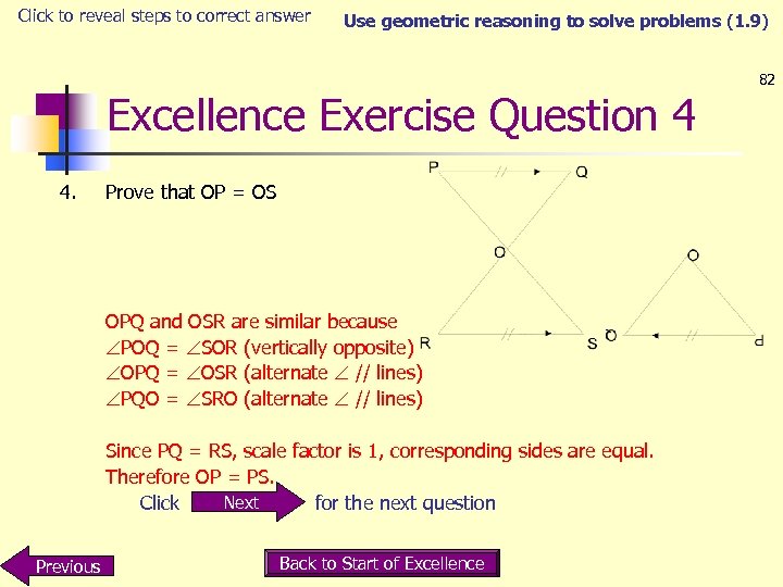 Click to reveal steps to correct answer Use geometric reasoning to solve problems (1.