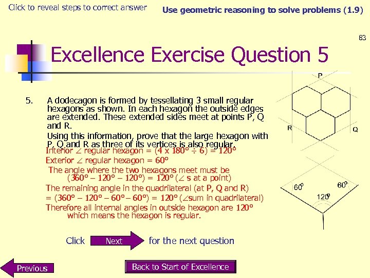 Click to reveal steps to correct answer Use geometric reasoning to solve problems (1.