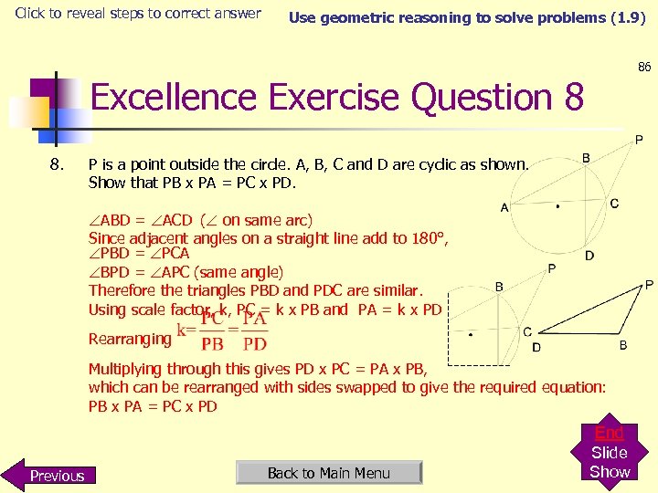 Click to reveal steps to correct answer Use geometric reasoning to solve problems (1.
