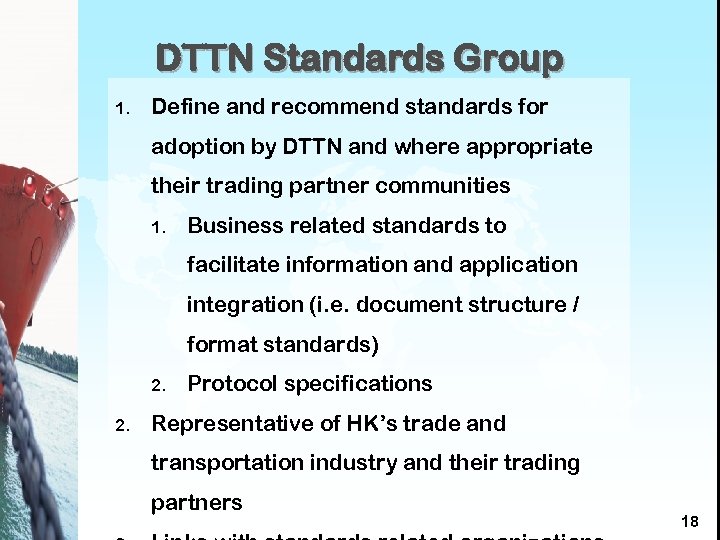 DTTN Standards Group 1. Define and recommend standards for adoption by DTTN and where