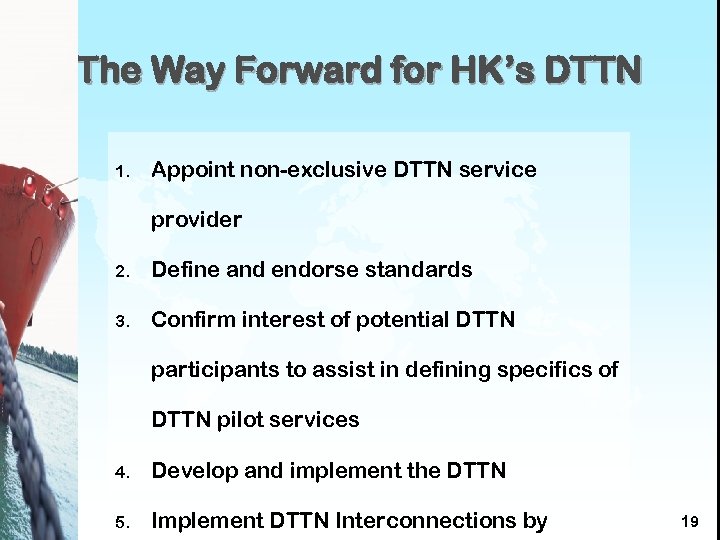 The Way Forward for HK’s DTTN 1. Appoint non-exclusive DTTN service provider 2. Define