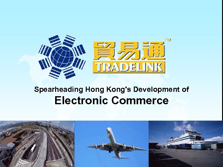 Spearheading Hong Kong's Development of Electronic Commerce 20 