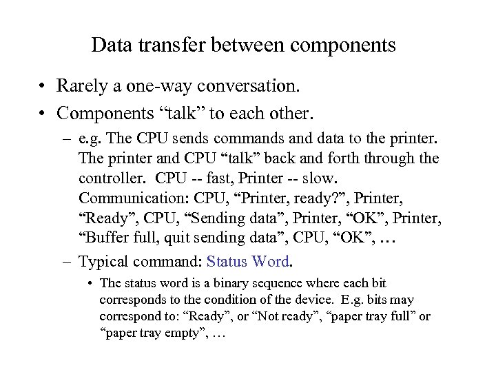 Data transfer between components • Rarely a one-way conversation. • Components “talk” to each