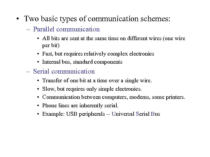  • Two basic types of communication schemes: – Parallel communication • All bits