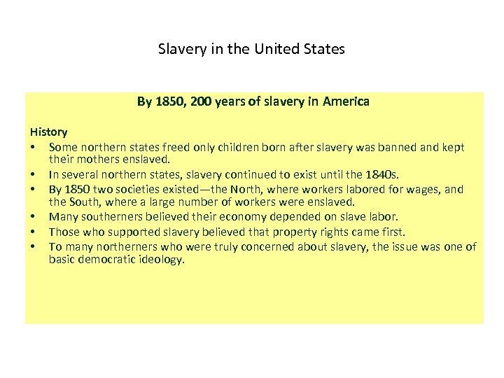 Slavery in the United States By 1850, 200 years of slavery in America History