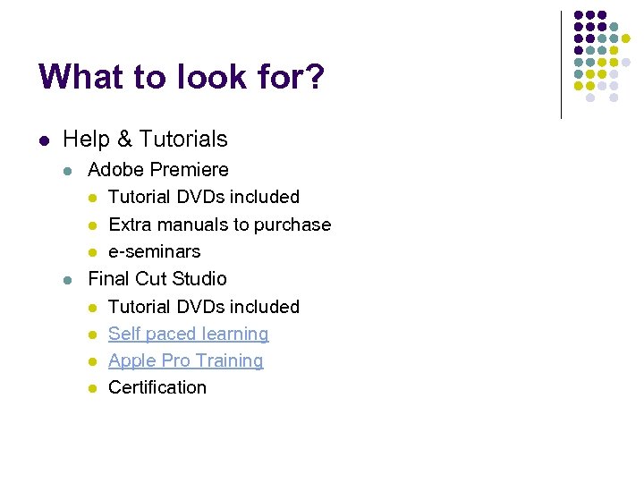 What to look for? l Help & Tutorials l l Adobe Premiere l Tutorial