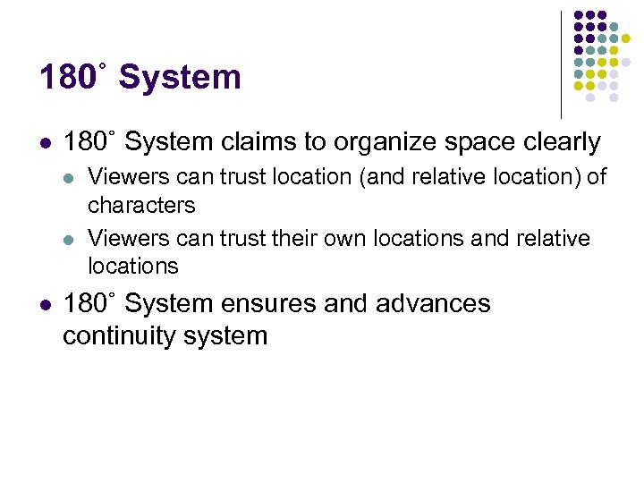 180˚ System l 180˚ System claims to organize space clearly l l l Viewers