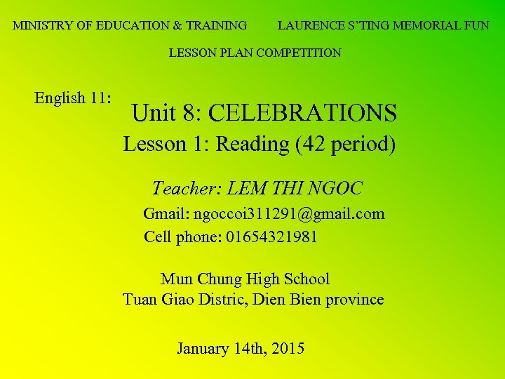 MINISTRY OF EDUCATION & TRAINING LAURENCE S’TING MEMORIAL FUN LESSON PLAN COMPETITION English 11: