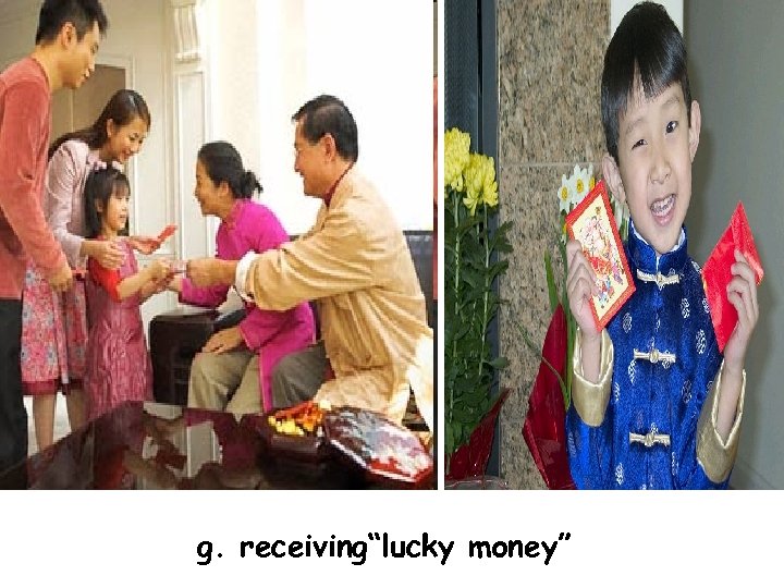 g. receiving“lucky money” 