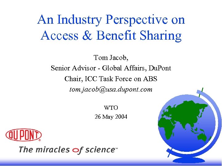 An Industry Perspective on Access & Benefit Sharing Tom Jacob, Senior Advisor - Global