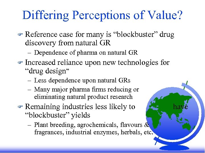 Differing Perceptions of Value? F Reference case for many is “blockbuster” drug discovery from