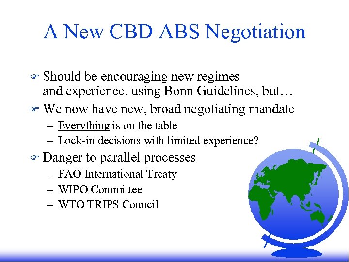 A New CBD ABS Negotiation Should be encouraging new regimes and experience, using Bonn