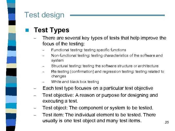 Test design n Test Types – There are several key types of tests that