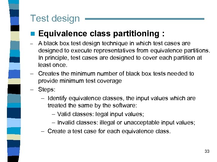 Test design n Equivalence class partitioning : A black box test design technique in