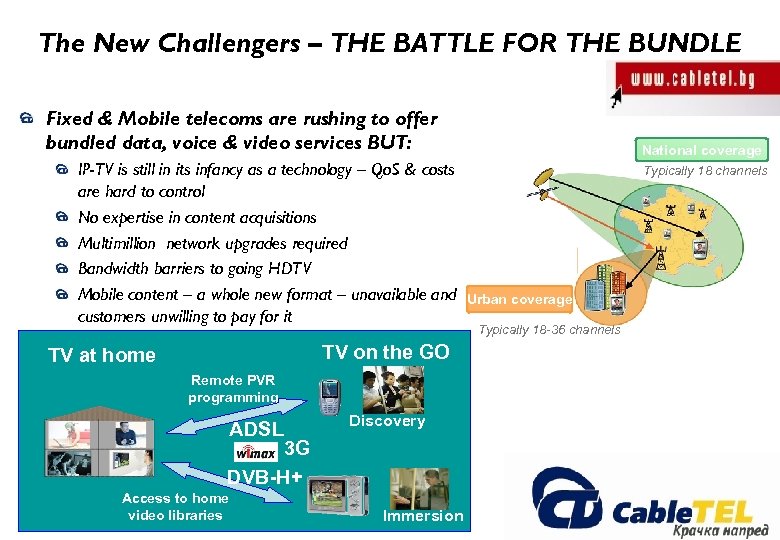 The New Challengers – THE BATTLE FOR THE BUNDLE Fixed & Mobile telecoms are