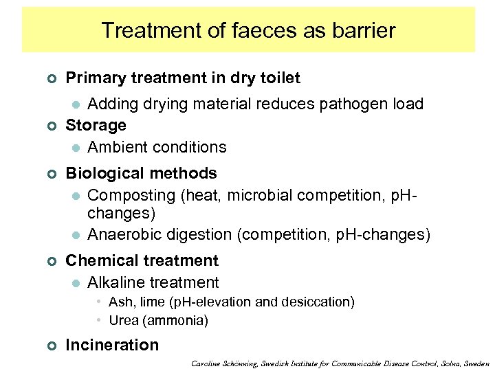 Treatment of faeces as barrier ¢ Primary treatment in dry toilet ¢ Adding drying