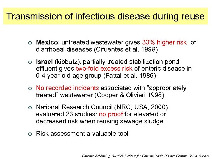 Transmission of infectious disease during reuse ¢ Mexico: untreated wastewater gives 33% higher risk